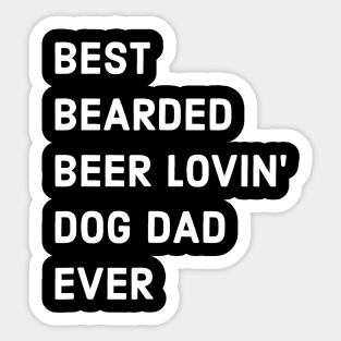 Mens Gift For Dad With Beard and Beer Funny Best Dog Dad Ever Sticker